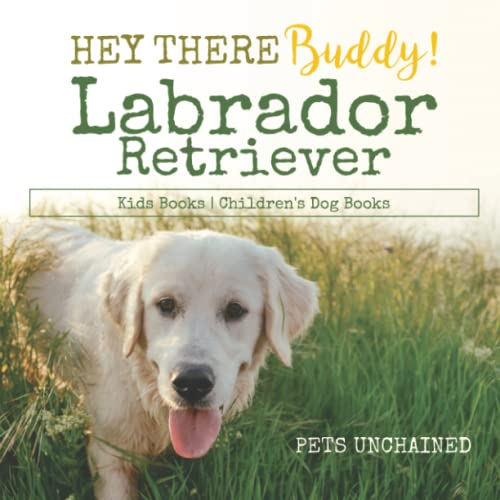 Hey There Buddy! |  - Labrador Retriever Kids  - Books | Children's Dog  - Books