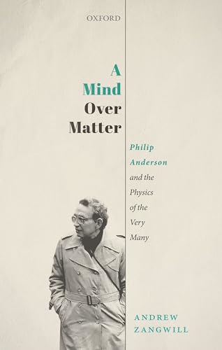 A Mind Over Matter: Philip Anderson and the Physics of the Very Many