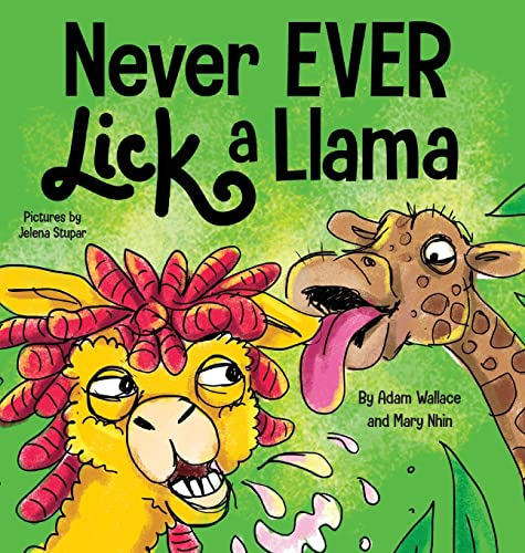 Never EVER Lick a Llama (Never Ever)