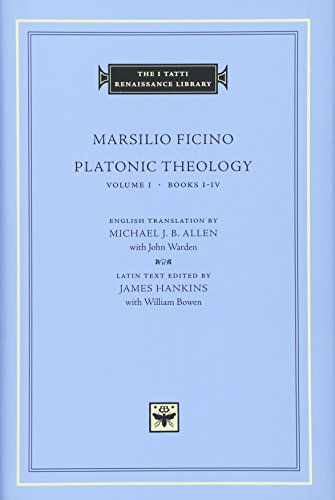 Platonic Theology: Books 1-4 v.1: Books 1-4 Vol 1 (I Tatti Renaissance Library)