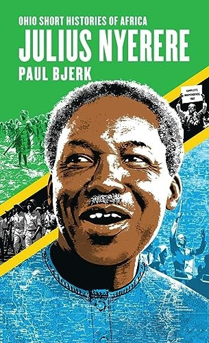 Julius Nyerere (Ohio Short Histories of Africa)
