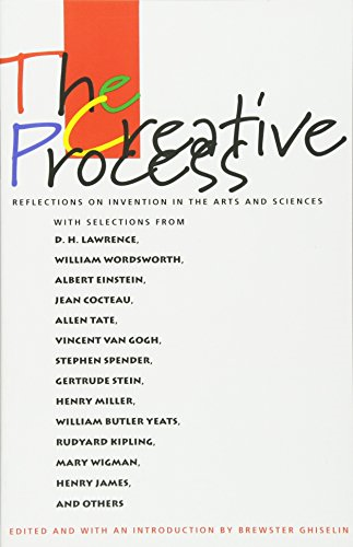 Creative Process: Reflections on the Invention in the Arts and Sciences