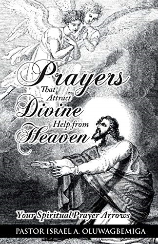 Prayers That Attract Divine -  Help from Heaven: Your  - Spiritual Prayer Arrows