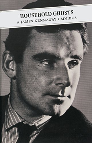 Household Ghosts: A James Kennaway Omnibus: Tunes of Glory, Household Ghosts, Silence (Canongate Classics): Tunes of Glory, Household Ghosts, Silence