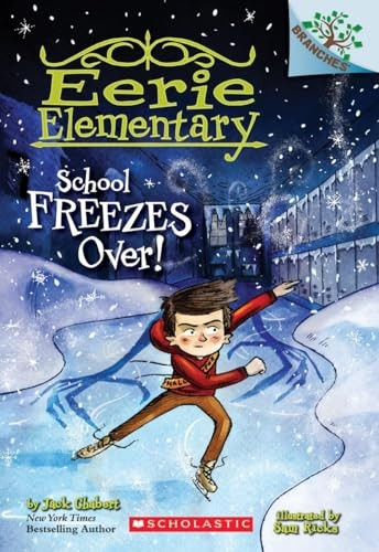 School Freezes Over! (Eerie Elementary. Scholastic Branches)
