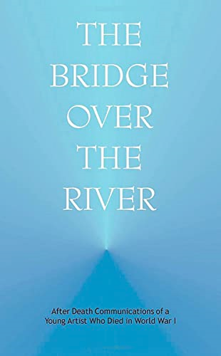 Bridge over the River: After Death Communications of a Young Artist Who Died in World War One
