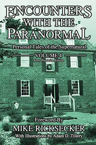 Encounters With The Paranormal: Volume 4: Personal Tales of the Supernatural (Encounters with the Paranormal)