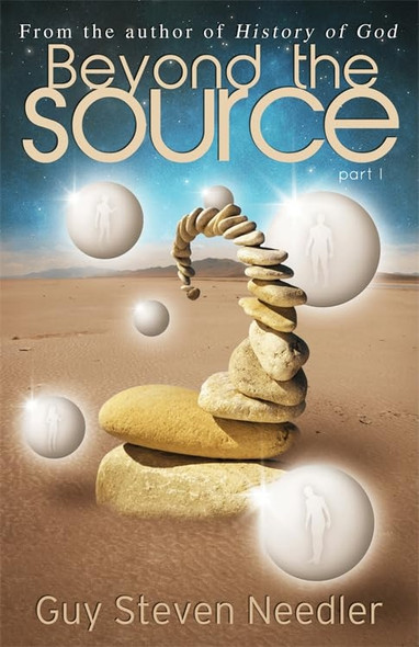 Beyond The Source - Part One: Messages from the Co-Creators of the Universe