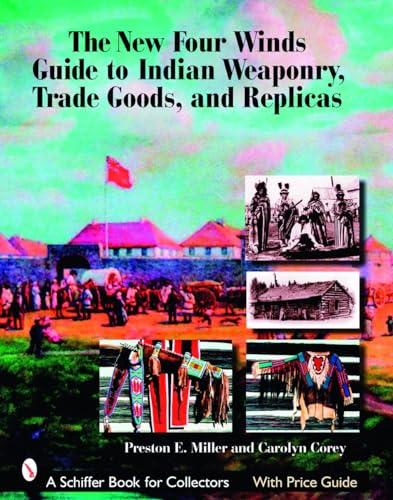 The New Four Winds Guide to Indian Weaponry, Trade Goods and Replicas