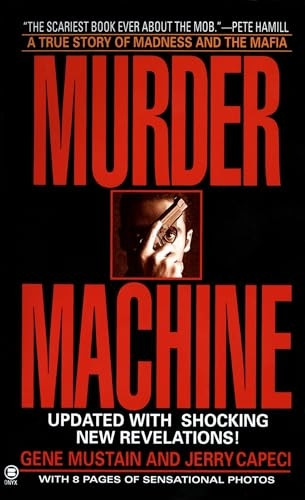 Murder Machine: A True Story of Murder, Madness, and the Mafia (Onyx)