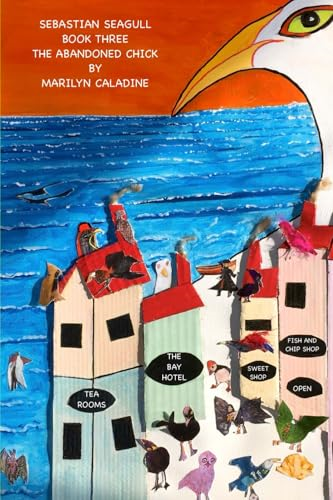Sebastian Seagull Book 3: The Abandoned Chick (Sebastian Seagull)