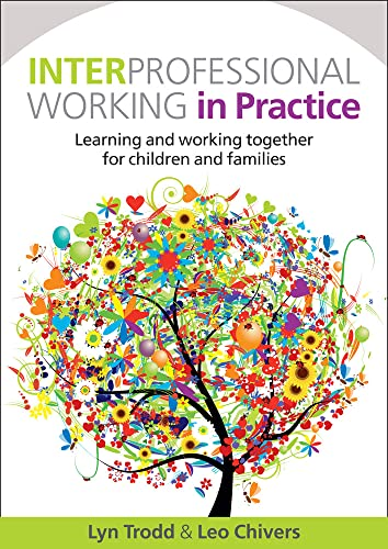 Interprofessional Working in Practice: Learning and working together for children and families