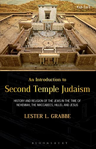Introduction to Second Temple Judaism: History and Religion of the Jews in the Time of Nehemiah, the Maccabees, Hillel, and Jesus