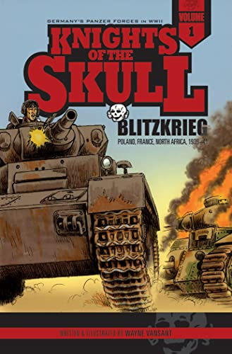 Knights of the Skull, Vol. 1: Germany's Panzer Forces in WWII, Blitzkrieg: Poland, France, North Africa, 1939a41