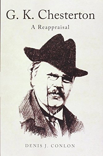 G K Chesterton: A Reappraisal