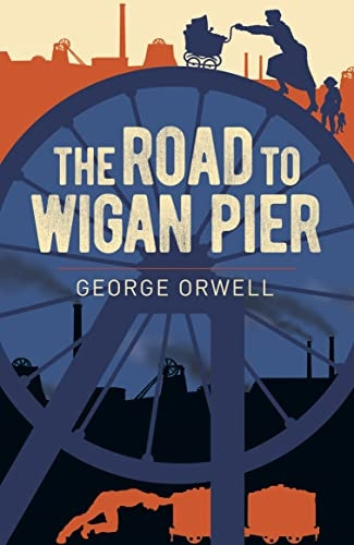 The Road to Wigan Pier (Arcturus Essential Orwell)