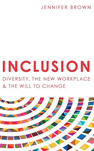 Inclusion: Diversity, The  - New Workplace & The Will  - To Change