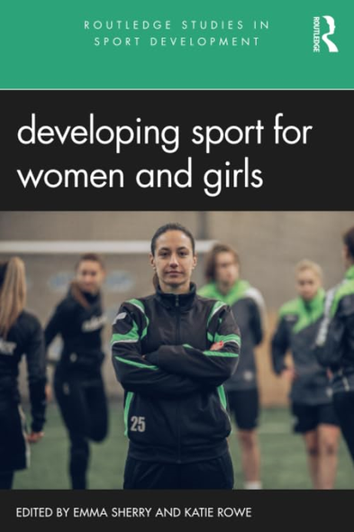 Developing Sport for Women and Girls (Routledge Studies in Sport Development)