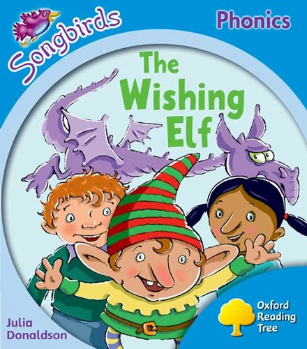 Oxford Reading Tree: Stage 3: More Songbirds Phonics: The Wishing Elf