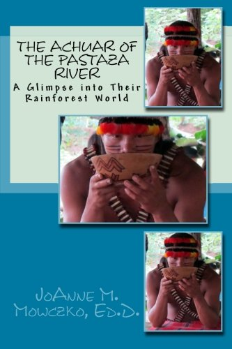 The Achuar of the Pastaza River: A Glimpse Into Their Rainforest World
