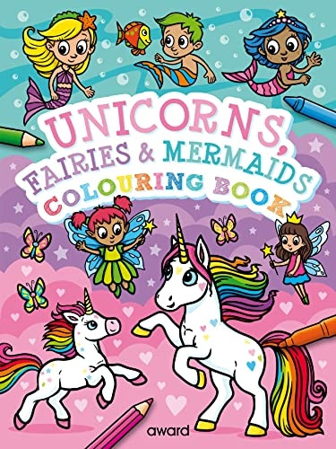 Unicorns, Fairies and Mermaids Colouring Book (Unicorns, Fairies and Mermaids Colouring Book)