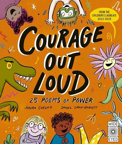 Courage Out Loud: 25 Poems of Power, Volume 3 (Poetry to Perform)