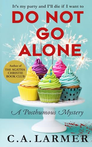 Do Not Go Alone: A  - Posthumous Mystery