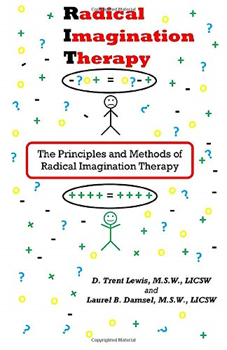 Radical Imagination Therapy: The Principals and Methods of Radical Imagination Therapy