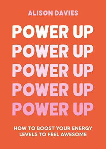 Power Up: How to feel awesome by protecting and boosting positive energy