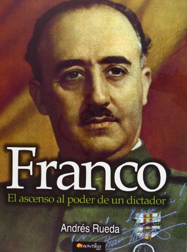 Franco, el ascenso al poder de un dictador