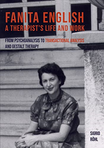 Fanita English A  - Therapist's life and work:  - From psychoanalysis to  - transactional analysis and  - Gestalt therapy