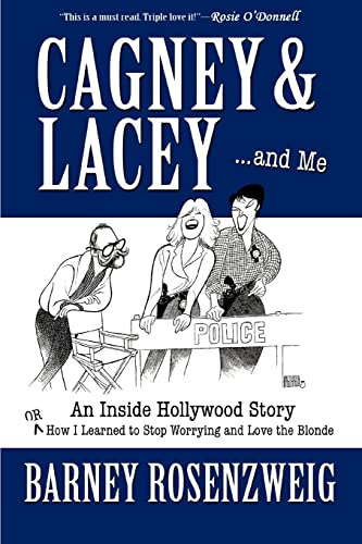 Cagney and Lacey and Me: An Inside Hollywood Story or How I Learned to Stopworrying and Love the Blonde