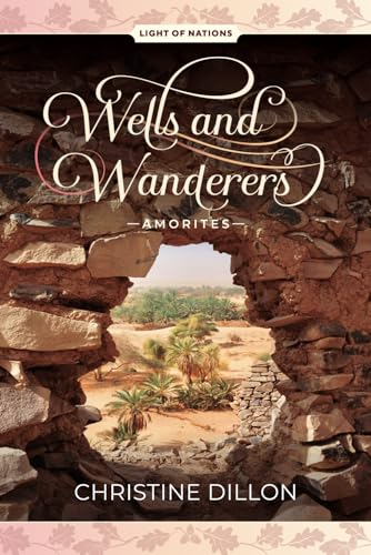Wells and Wanderers - Amorites (Light of Nations)