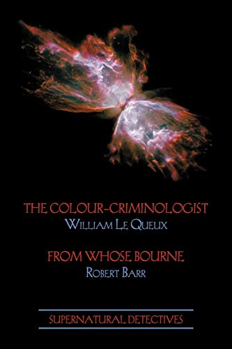 Supernatural Detectives 5: The Colour-Criminologist / From Whose Bourne