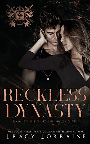 Reckless Dynasty: A Dark Mafia Romance (Knight's Ridge Empire)