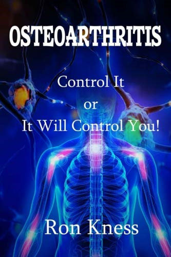 Osteoarthritis: Control It or It Will Control You