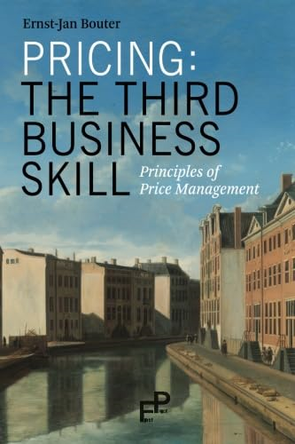 Pricing: The Third Business -  Skill: Principles of Price -  Management