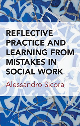 Reflective Practice and Learning From Mistakes in Social Work