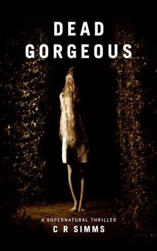 Dead Gorgeous: A Supernatural Thriller