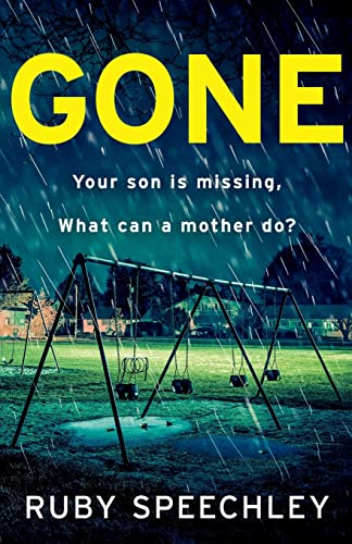 Gone: A BRAND NEW totally unputdownable, gripping psychological thriller from Ruby Speechley for 2023