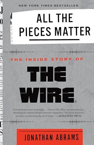 All the Pieces Matter: The Inside Story of the Wire(r)