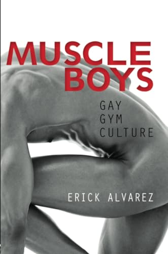Muscle Boys: Gay Gym Culture