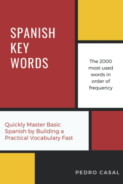 Spanish Key Words: The Basic 2000-word Vocabulary Arranged by Frequency, with Dictionaries (Oleander Language & Literature)