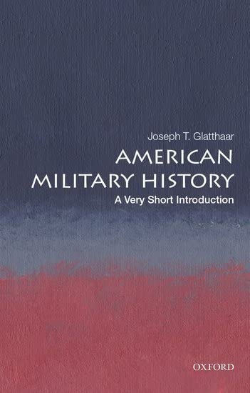 American Military History: A Very Short Introduction (Very Short Introductions)