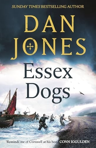 Essex Dogs: The epic must-read historical fiction from the Sunday Times and New York Times bestselling author (Essex Dogs Trilogy)