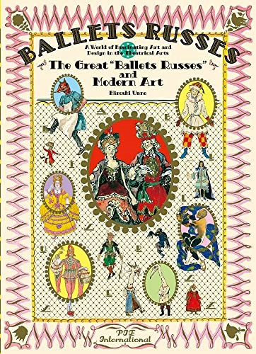 The Great Ã‚ Oeballet RussesÃ¢  And Modern Art: A World of Fascinating Art and Design in Theatrical Arts