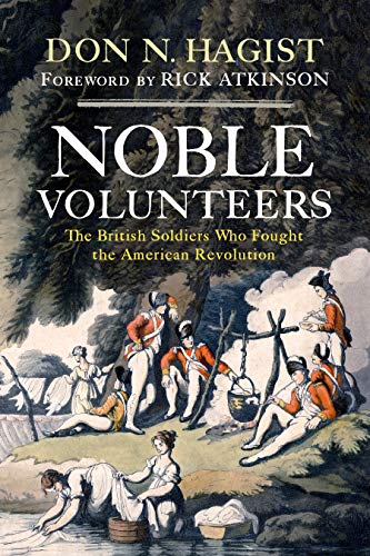 Noble Volunteers: The British Soldiers Who Fought the American Revolutio
