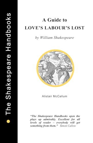 A Guide to Love's Labour's Lost (Shakespeare Handbooks)