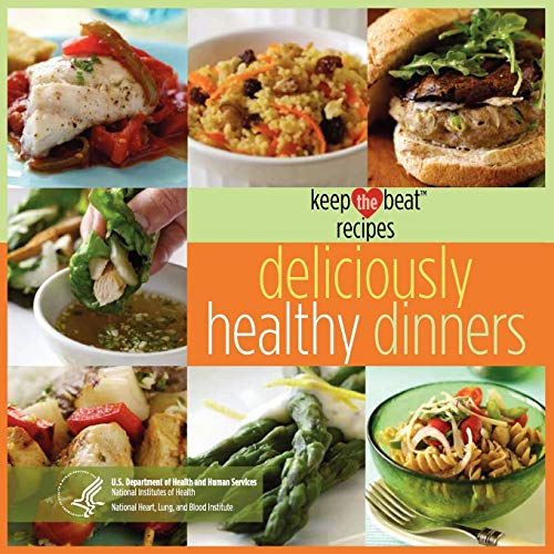 Keep the Beat Recipes:  - Deliciously Healthy Dinners
