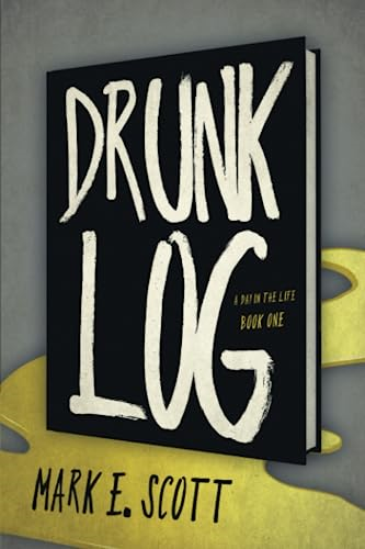 Drunk Log (Day in the Life)